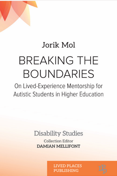Cover to Breaking the Boundaries: On Lived-Experience Mentorship for Autistic Students in Higher Education - Jorik Mol